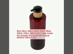 60ml, 80ml, 100ml, 120ml, 150ml, 180ml, 200ml, 250ml, 300ml High Quality Amber Flat Shoulder PET Bottle With Natural Bamboo Lotion Pump